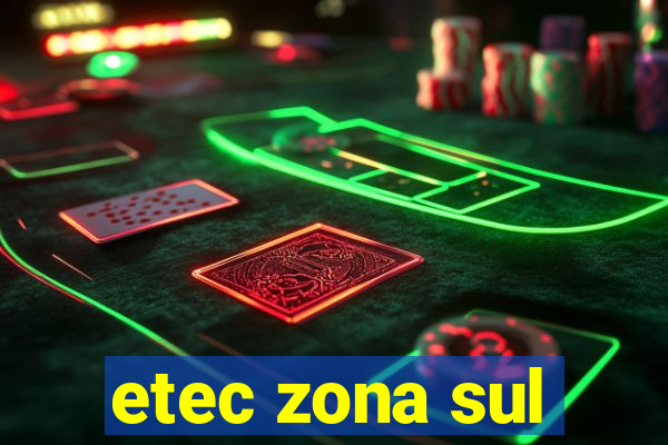 etec zona sul